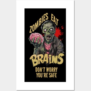 Zombies Eat Brains Don't Worry You're Safe Design Posters and Art